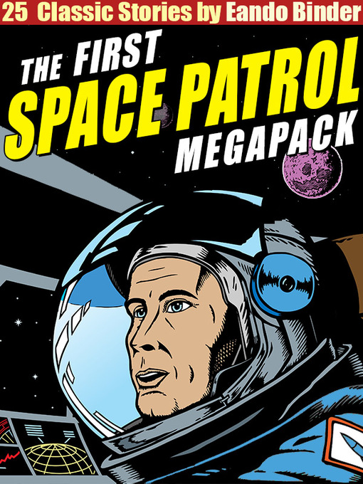 Title details for The Space Patrol Megapack by Eando Binder - Available